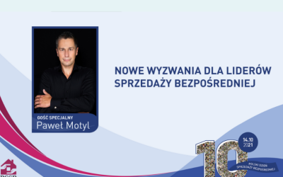 Paweł Motyl – gość specjalny X Polskiego Dnia Sprzedaży Bezpośredniej